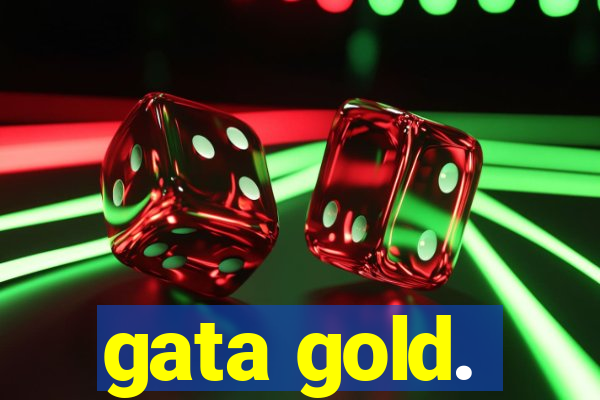 gata gold.